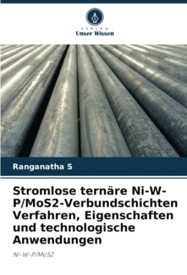 Stromlose ternäre Ni-W-P/MoS2-Verbundschichten Verfahren, Eigenschaften und technologische Anwendungen