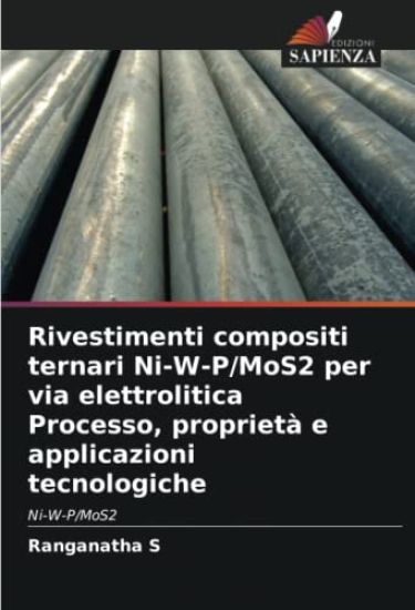 Rivestimenti compositi ternari Ni-W-P/MoS2 per via elettrolitica Processo, proprietà e applicazioni tecnologiche