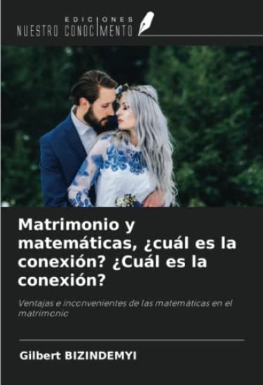 Matrimonio y matemáticas, ¿cuál es la conexión? ¿Cuál es la conexión?
