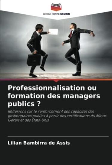 Professionnalisation ou formation des managers publics ?