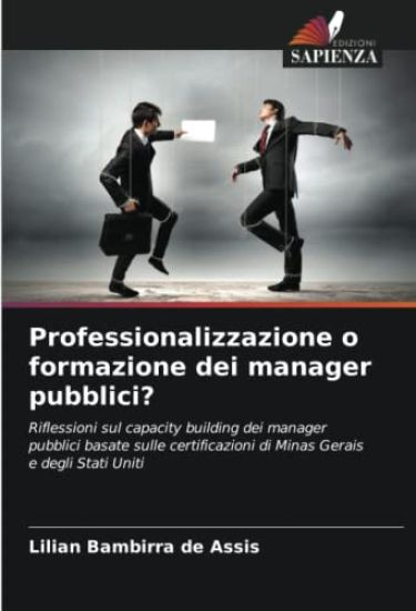 Professionalizzazione o formazione dei manager pubblici?