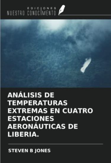 ANÁLISIS DE TEMPERATURAS EXTREMAS EN CUATRO ESTACIONES AERONÁUTICAS DE LIBERIA.