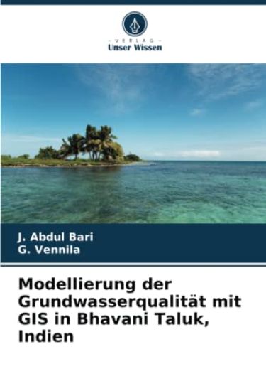 Modellierung der Grundwasserqualität mit GIS in Bhavani Taluk, Indien