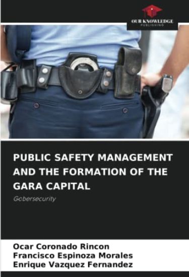 Public Safety Management and the Formation of the Gara Capital