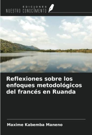 Reflexiones sobre los enfoques metodológicos del francés en Ruanda