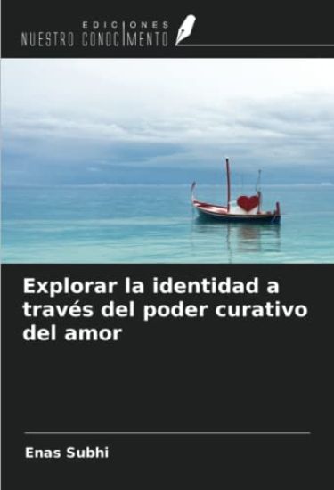 Explorar la identidad a través del poder curativo del amor