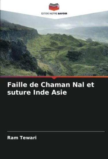 Faille de Chaman Nal et suture Inde Asie