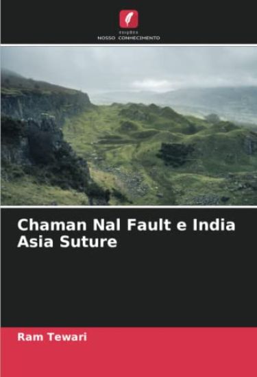 Chaman Nal Fault e India Asia Suture