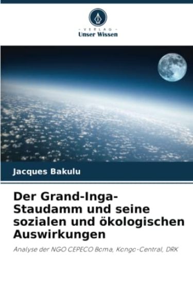Der Grand-Inga-Staudamm und seine sozialen und ökologischen Auswirkungen