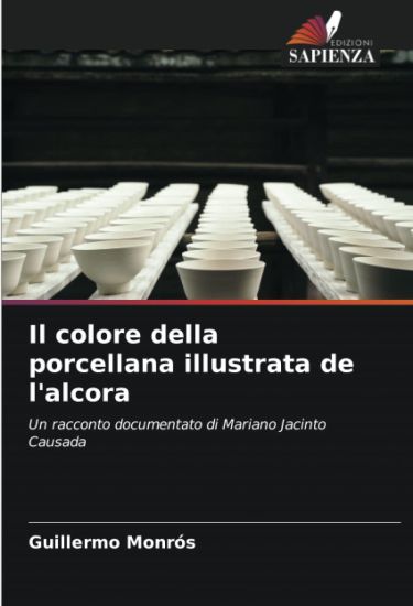 Il colore della porcellana illustrata de l'alcora