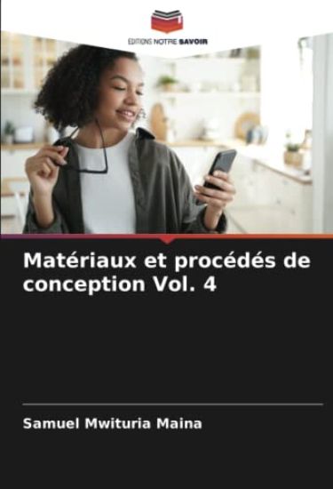 Matériaux et procédés de conception Vol. 4