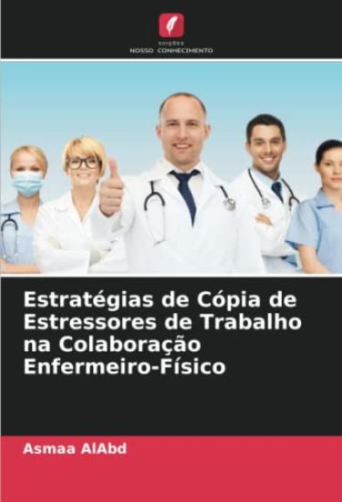 Estratégias de Cópia de Estressores de Trabalho na Colaboração Enfermeiro-Físico