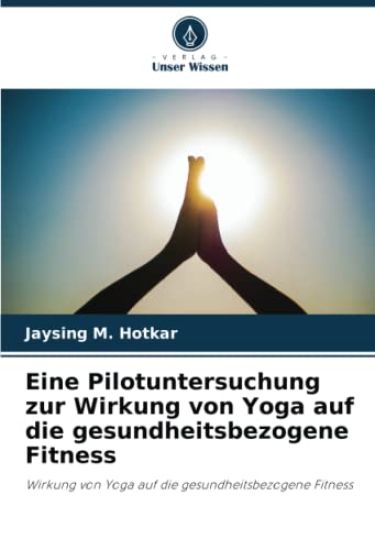 Eine Pilotuntersuchung zur Wirkung von Yoga auf die gesundheitsbezogene Fitness