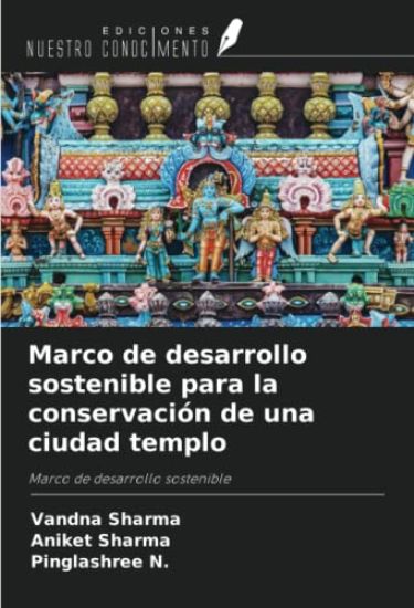 Marco de desarrollo sostenible para la conservación de una ciudad templo