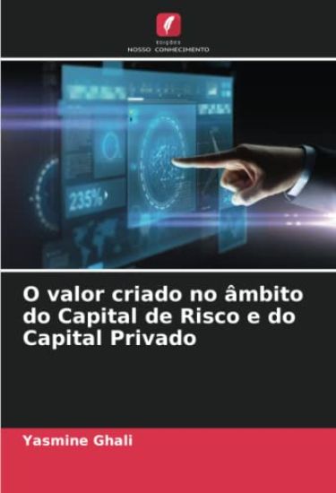 O valor criado no âmbito do Capital de Risco e do Capital Privado