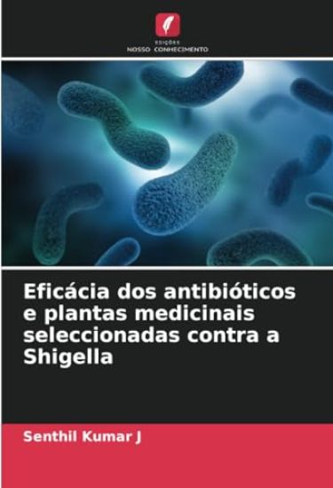 Eficácia dos antibióticos e plantas medicinais seleccionadas contra a Shigella
