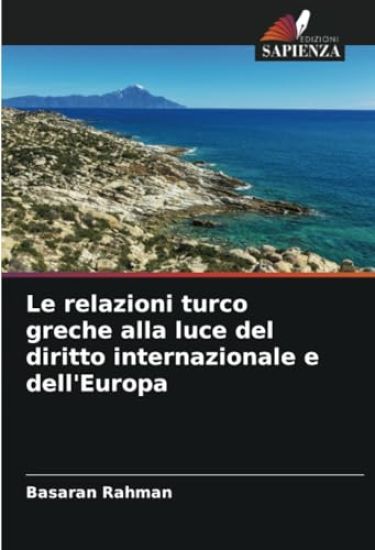 Le relazioni turco greche alla luce del diritto internazionale e dell'Europa