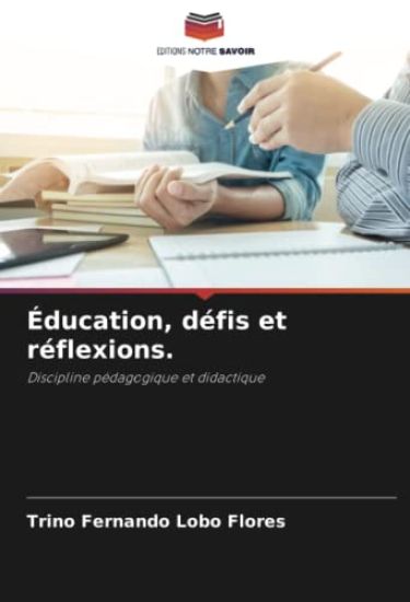 Éducation, défis et réflexions.