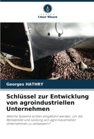 Schlüssel zur Entwicklung von agroindustriellen Unternehmen