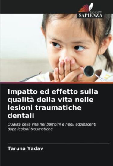 Impatto ed effetto sulla qualità della vita nelle lesioni traumatiche dentali