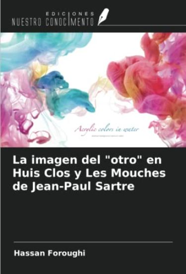 La imagen del "otro" en Huis Clos y Les Mouches de Jean-Paul Sartre