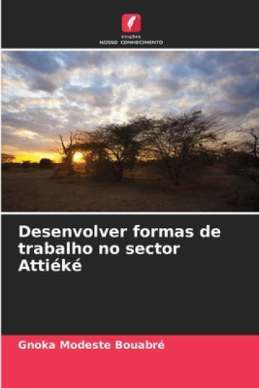Desenvolver formas de trabalho no sector Attiéké