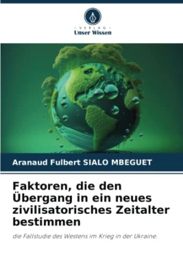 Faktoren, die den Übergang in ein neues zivilisatorisches Zeitalter bestimmen