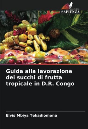 Guida alla lavorazione dei succhi di frutta tropicale in D.R. Congo