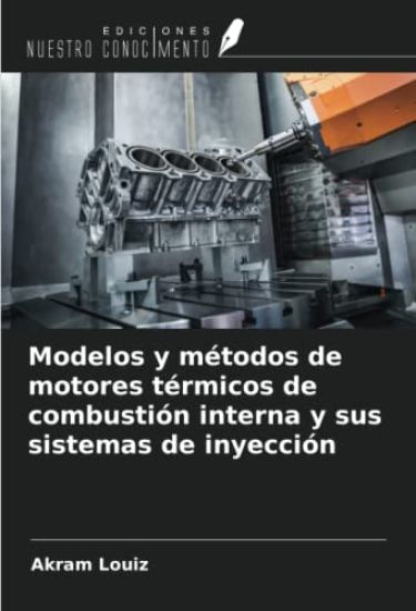 Modelos y métodos de motores térmicos de combustión interna y sus sistemas de inyección
