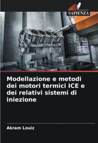 Modellazione e metodi dei motori termici ICE e dei relativi sistemi di iniezione