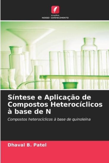 Síntese e Aplicação de Compostos Heterocíclicos à base de N