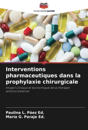Interventions pharmaceutiques dans la prophylaxie chirurgicale