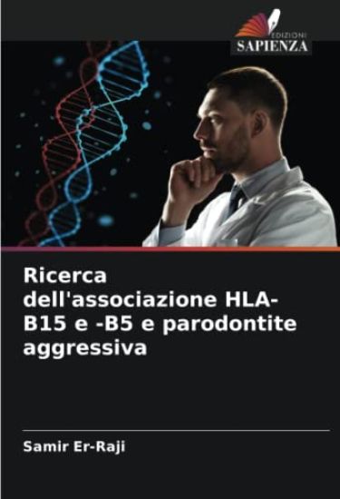 Ricerca dell'associazione HLA-B15 e -B5 e parodontite aggressiva
