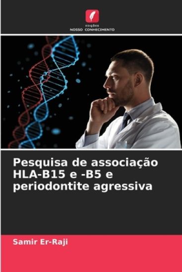 Pesquisa de associação HLA-B15 e -B5 e periodontite agressiva