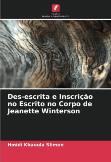 Des-escrita e Inscrição no Escrito no Corpo de Jeanette Winterson