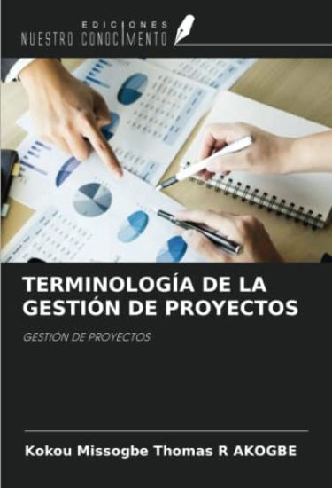 TERMINOLOGÍA DE LA GESTIÓN DE PROYECTOS
