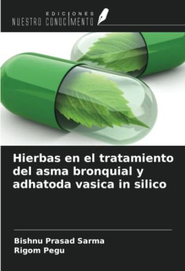 Hierbas en el tratamiento del asma bronquial y adhatoda vasica in silico