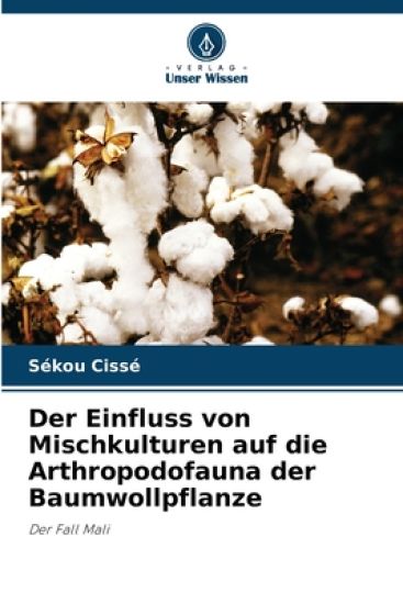 Der Einfluss von Mischkulturen auf die Arthropodofauna der Baumwollpflanze