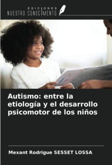 Autismo: entre la etiología y el desarrollo psicomotor de los niños