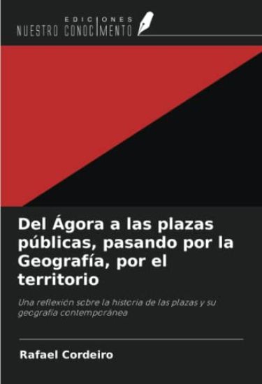 Del Ágora a las plazas públicas, pasando por la Geografía, por el territorio