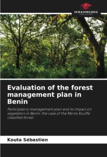 Evaluation of the forest management plan in Benin