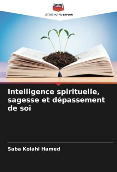 Intelligence spirituelle, sagesse et dépassement de soi