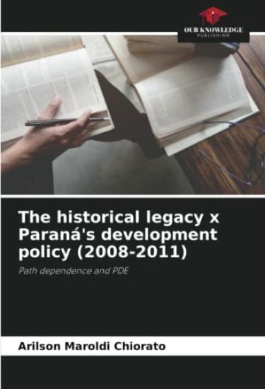 The historical legacy x Paraná's development policy (2008-2011)