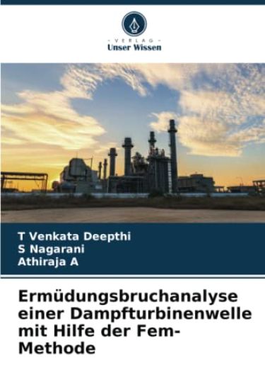 Ermüdungsbruchanalyse einer Dampfturbinenwelle mit Hilfe der Fem-Methode