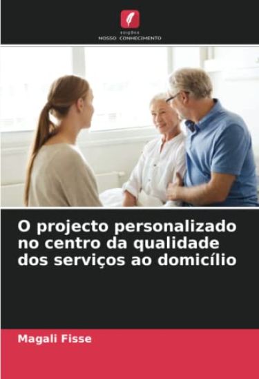 O projecto personalizado no centro da qualidade dos serviços ao domicílio