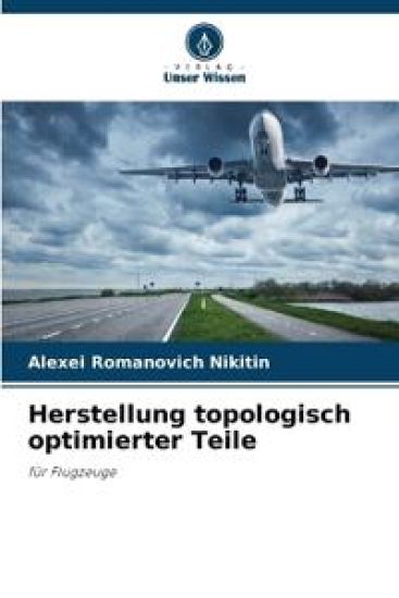 Herstellung topologisch optimierter Teile