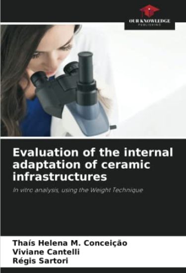 Evaluation of the internal adaptation of ceramic infrastructures