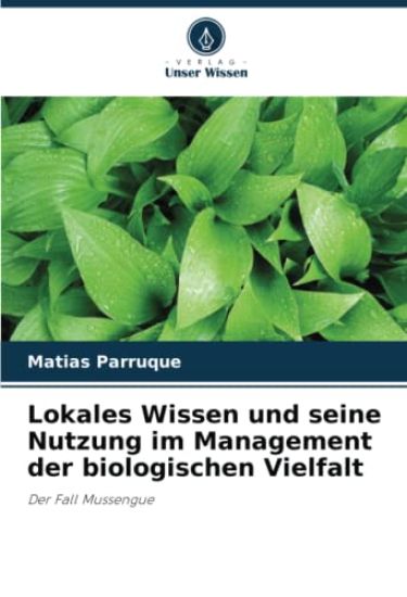 Lokales Wissen und seine Nutzung im Management der biologischen Vielfalt