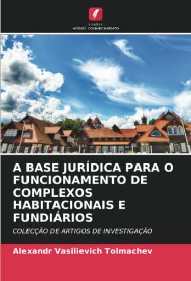A Base Jurídica Para O Funcionamento de Complexos Habitacionais E Fundiários