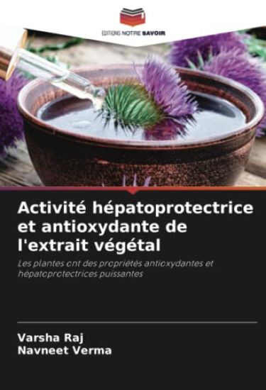 Activité hépatoprotectrice et antioxydante de l'extrait végétal